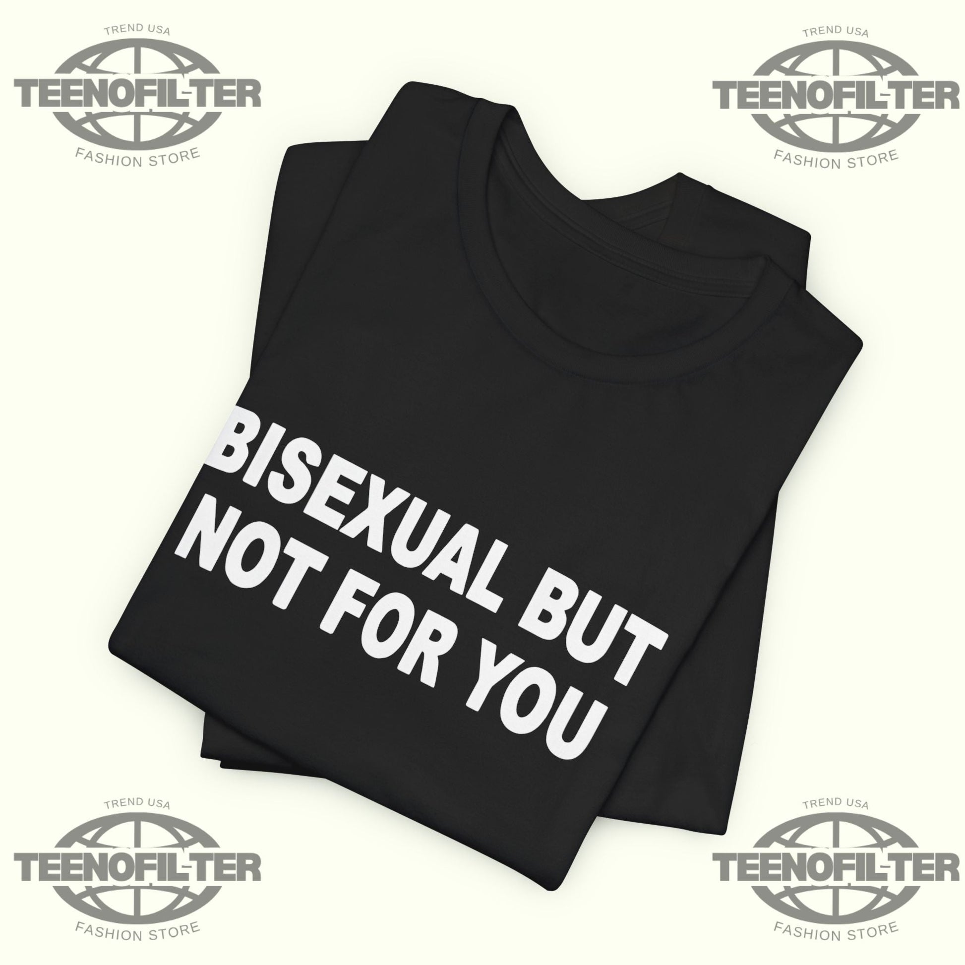 Bisexual But Not For You T-Shirt Printify