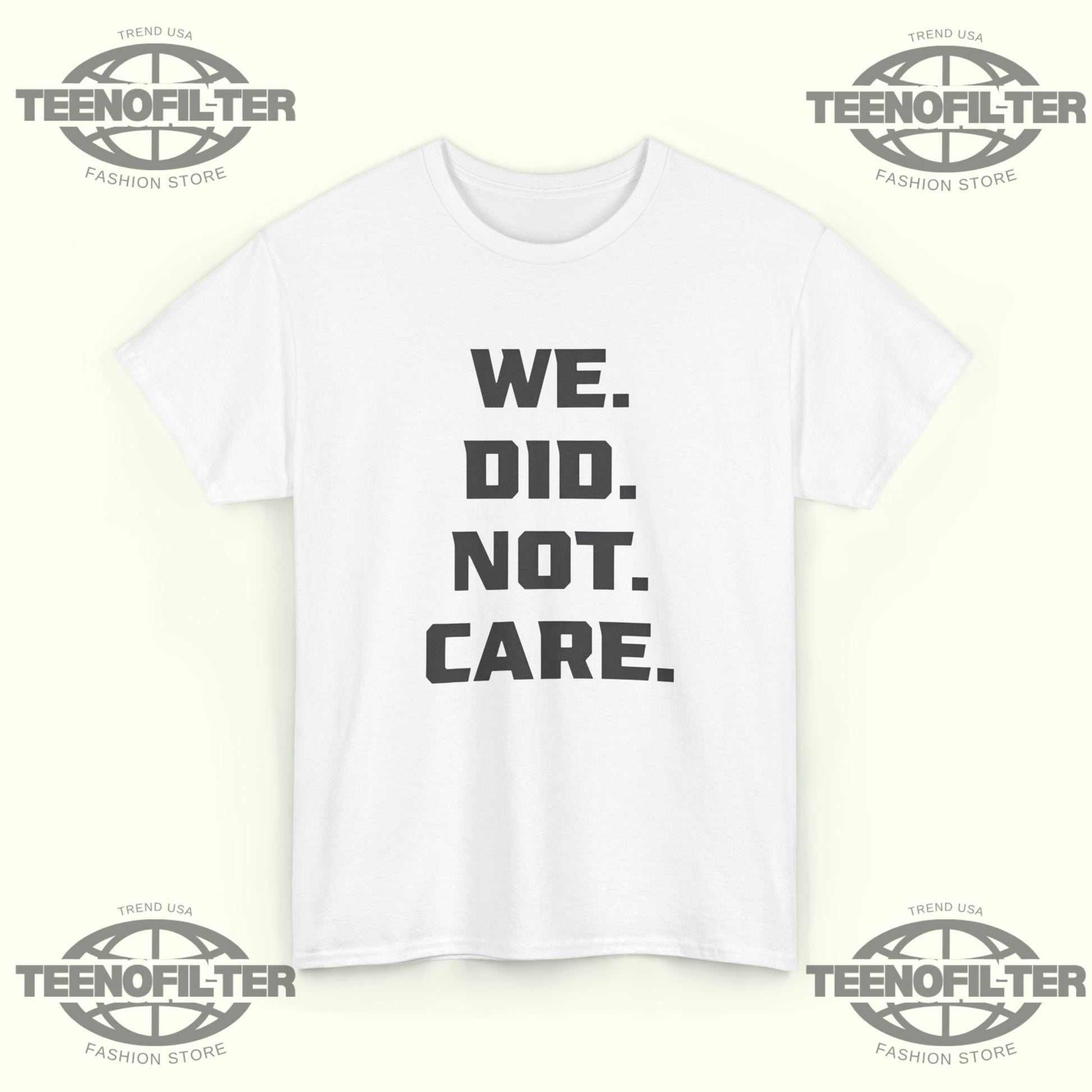 Seattle Football We Did Not Care T-shirt - Tee No Filter