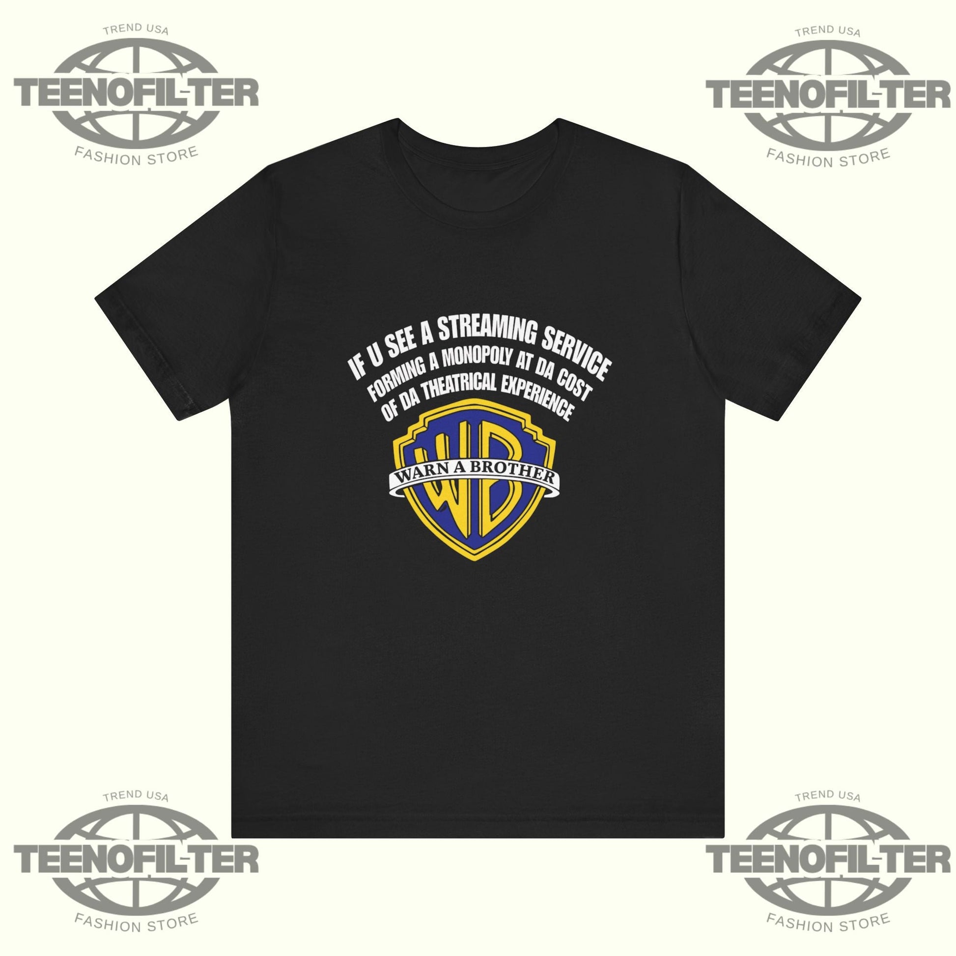 If U See A Streaming Service Forming A Monopoly At Da Cost Of Da Theatrical Experience, Warn A Brother T-Shirt Printify