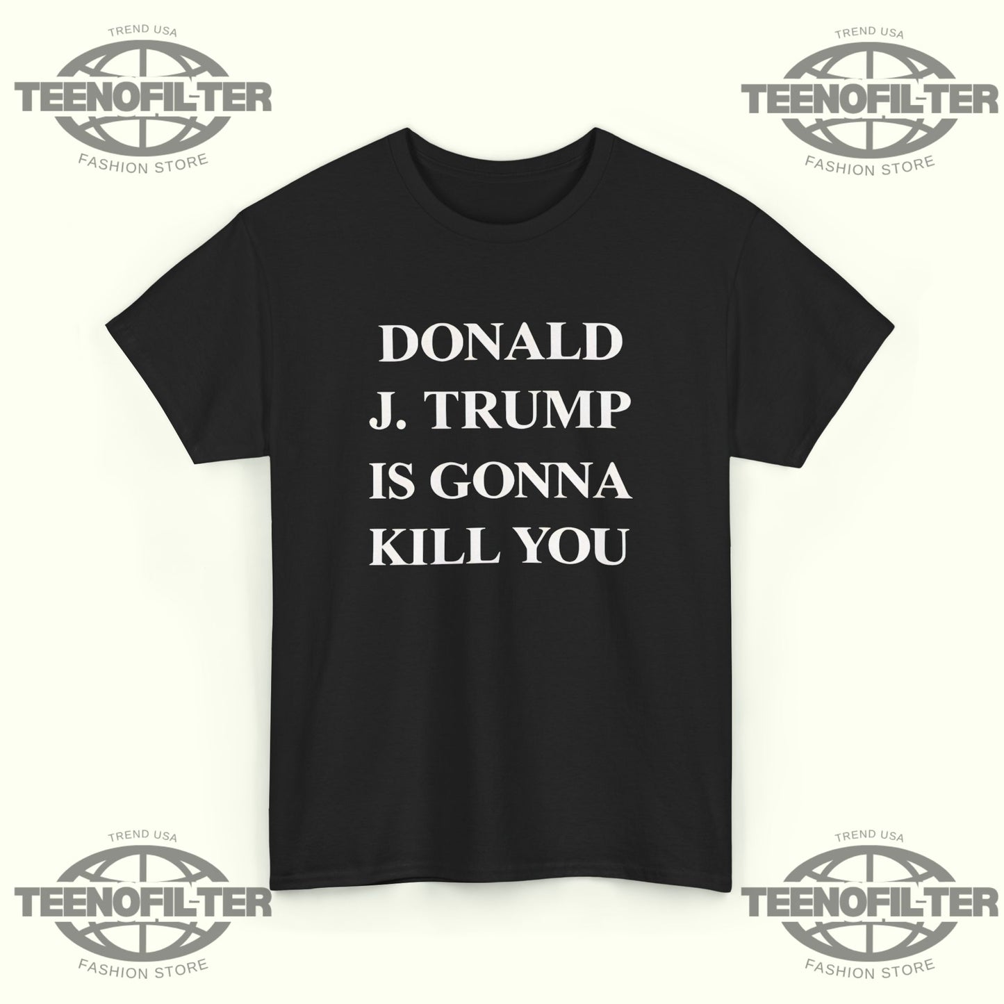 Jimmy Kimmel Live Donald J. Trump Is Gonna Kill You T-Shirt - Tee No Filter