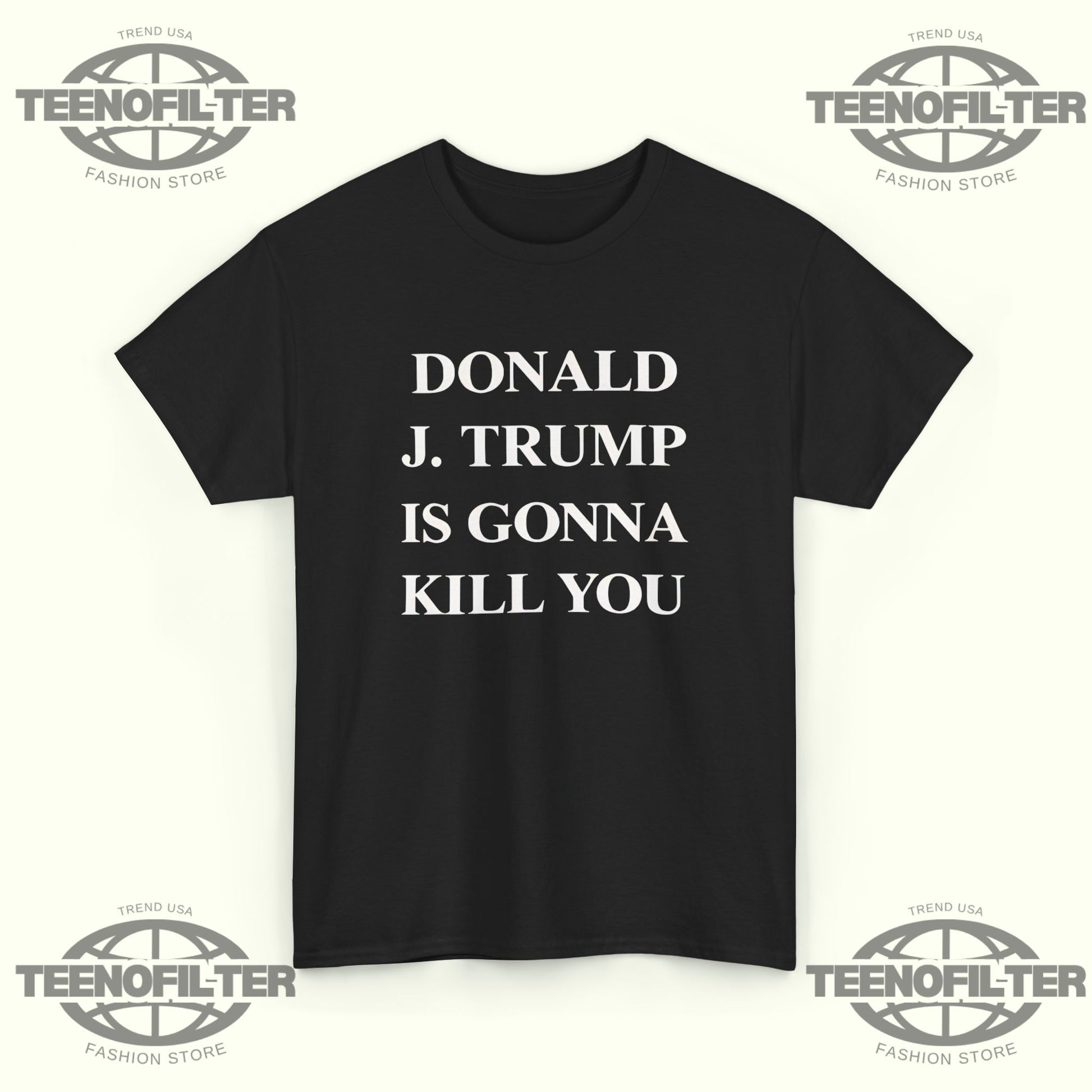 Jimmy Kimmel Live Donald J. Trump Is Gonna Kill You T-Shirt - Tee No Filter