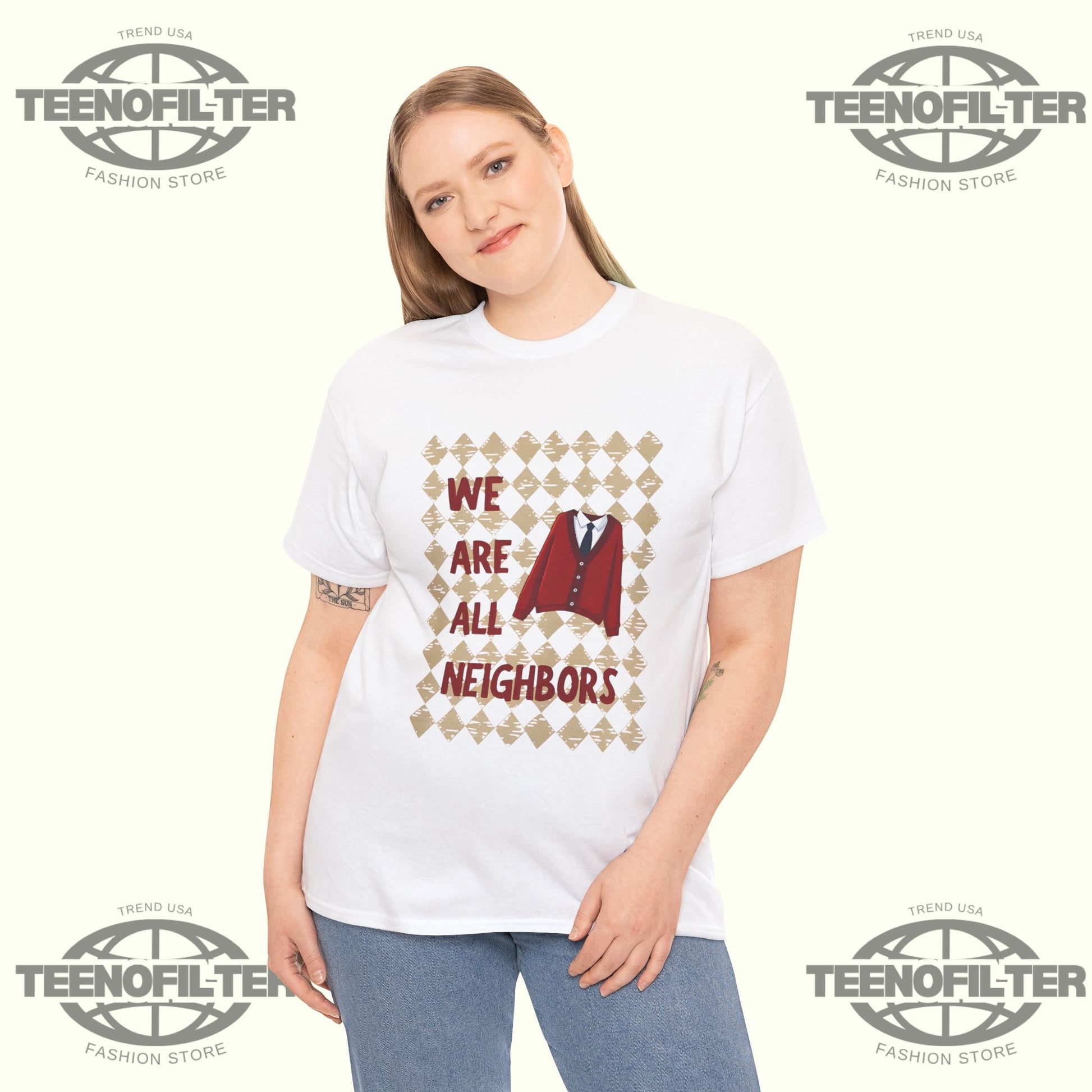 We Are All Neighbors T-Shirt - Tee No Filter